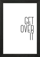 Image of Get Over It Framed Wall Art Poster Canvas Print Picture