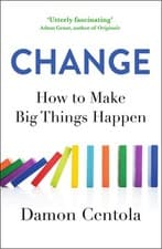 Image of Change: How to Make Big Things Happen by Damon Centola | Paperback | 2022