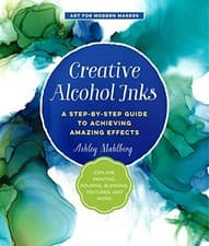 Image of Creative Alcohol Inks: A Step-by-Step Guide to Achieving Amazing Effects--Explo