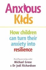 Image of Anxious Kids: How children can turn their anxiety into resilience by Michael Gro