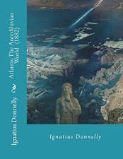 Image of Atlantis: The Antediluvian World (1882) By: Ign. Donnelly<|