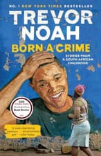 Image of Born a Crime: Stories from a South African Childhood -  NEW Noah, Trevor 19/09/2