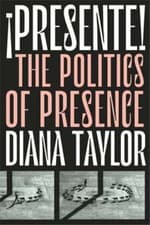 Image of ¡Presente!: The Politics of Presence by Diana Taylor: New