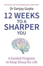 Image of 12 Weeks to a Sharper You: A Guided Program to Keep Sharp for Life by Gupta: New