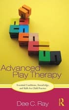 Image of Advanced Play Therapy: Essential Conditions, Knowledge, and Skills for Child Pr