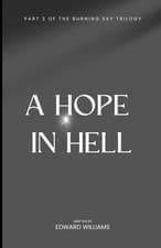 Image of A Hope in Hell The Beneath the Burning Sky trilogy
