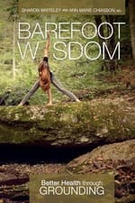 Image of Barefoot Wisdom : Better Health Through Grounding by Sharon Whiteley and Ann ...