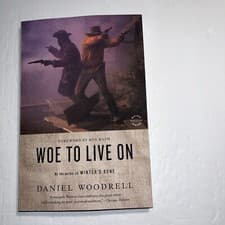 Image of Woe to Live On : A Novel by Daniel Woodrell (2012, Trade Paperback)