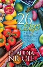 Image of 26 Days: A Whole Food Plant-Based Diet and What You Need to Know by Claudia Nico