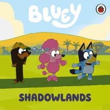 Image of Bluey: Shadowlands by Bluey | Hardcover | 2023