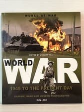 Image of World War: 1945 to the Present Day: Classic, Rare and Unseen By Duncan Hill