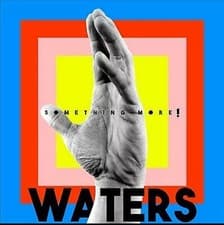 Image of WATERS  -  Something More!  (CD ALBUM 2017) DIGI NEW SEALED