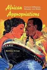 Image of African Appropriations: Cultural Difference  Mimesis  and Media By Matthias K...