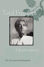 Image of Total Freedom: the Essential Krishnamurti