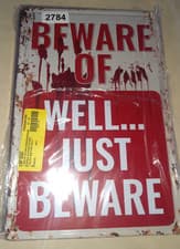 Image of Set 2pcs 8x12 Metal Sign Beware of Well.. Just Beware & No Tresp. Funny Edgy Gag