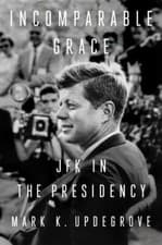 Image of Incomparable Grace : Jfk in the Presidency