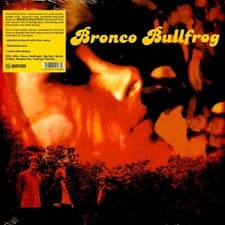 Image of Bronco Bullfrog - Bronco Bullfrog (Vinyl 2LP - 1998 - EU - Reissue)