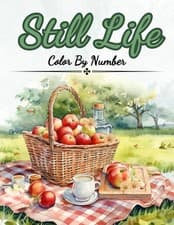 Image of Still Life Color By Number: Color By numbers For Adults, Seniors, Teens and Kid