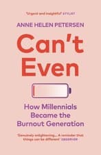 Image of Can't Even: How Millennials Became the Burnout Generation by Anne Helen Petersen
