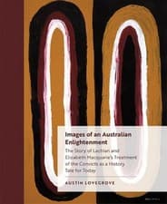 Image of Images of an Australian Enlightenment: The Story of Lachlan and Elizabeth Macqua