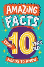 Image of Amazing Facts Every 10 Year Old Needs to Know: a Hilarious Illustrated Book of T