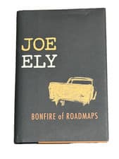 Image of Joe Ely Bonfire of Roadmaps Hardback First Edition