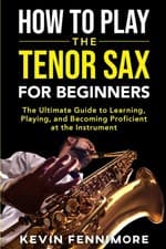 Image of How to Play the Tenor Sax for Beginners The Ultimate Guide to Learning Playin...