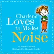 Image of Charlene Loves to Make Noise by Barbara Bottner: New