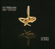 Image of Ivo Perelman Trio : Garden of Jewels CD (2021) ***NEW*** FREE Shipping, Save £s