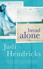 Image of BREAD ALONE by JUDI HENDRICKS (PAPERBACK, 2002) CONTEMPORARY FICTION BRAND NEW
