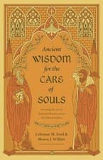 Image of Ancient Wisdom for the Care of Souls by Coleman M. Ford PAPERBACK 9781433575495