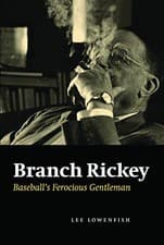 Image of BRANCH RICKEY: BASEBALL'S FEROCIOUS GENTLEMAN By Lee Lowenfish - Hardcover *NEW*