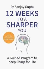 Image of 			12 Weeks to a Sharper You: A Guided Program to Keep Sharp for Life. Gupta**		