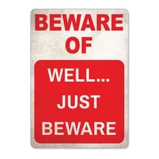Image of Retro Vintage Beware Of Well Just Beware Bar Pub Shed Man Cave Metal Wall Sign
