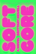 Image of Soft Core by Brittany Newell (Paperback Book)