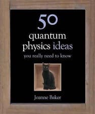 Image of 50 Quantum Physics Ideas You Really Need to Know by Joanne Baker (Hardback,...