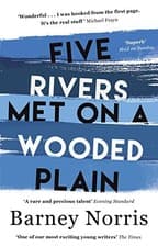 Image of Barney Norris - Five Rivers Met on a Wooded Plain - Paperback - D245z