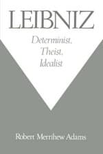 Image of Leibniz: Determinist, Theist, Idealist by Robert Merrihew Adams: New