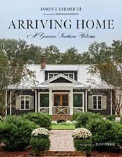 Image of ARRIVING HOME: A GRACIOUS SOUTHERN WELCOME By James T. Farmer & Jeff Herr *NEW*