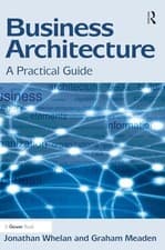 Image of Business Architecture: A Practical Guide by Jonathan Whelan 9781409438595 NEW