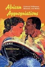 Image of African Appropriations: Cultural Difference, Mimesis, and Media by Matthias Kri