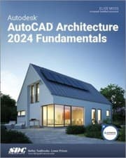 Image of Autodesk AutoCAD Architecture 2024 Fundamentals by Elise Moss PAPERBACK