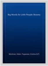 Image of Big Words for Little People: Bravery, Hardcover by Mortimer, Helen; Trapanese...