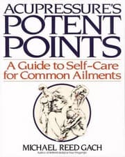 Image of Acupressure's Potent Points: A Guide to Self-Care for Common Ailments by Michael