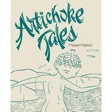 Image of Artichoke Tales - NEW Megan Kelso 2022
