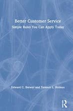 Image of Better Customer Service: Simple Rules You Can Apply Today, Brewer, Holmes..