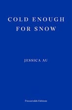 Image of Cold Enough for Snow - Paperback / softback NEW Au, Jessica 23/02/2022