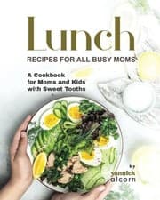 Image of Alcorn - Classic and Creative Lunch Recipes for All Busy Moms A Cookb - X555z