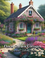 Image of Floral Garden Cottages Grayscale Coloring Book Cottages with Botanical Flower...