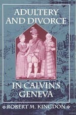 Image of ADULTERY AND DIVORCE IN CALVINS GENEVA (HARVARD HISTORICAL By Robert M. Kingdon